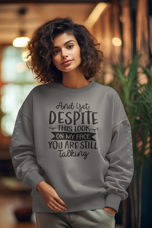 Despite the Look Sweatshirt